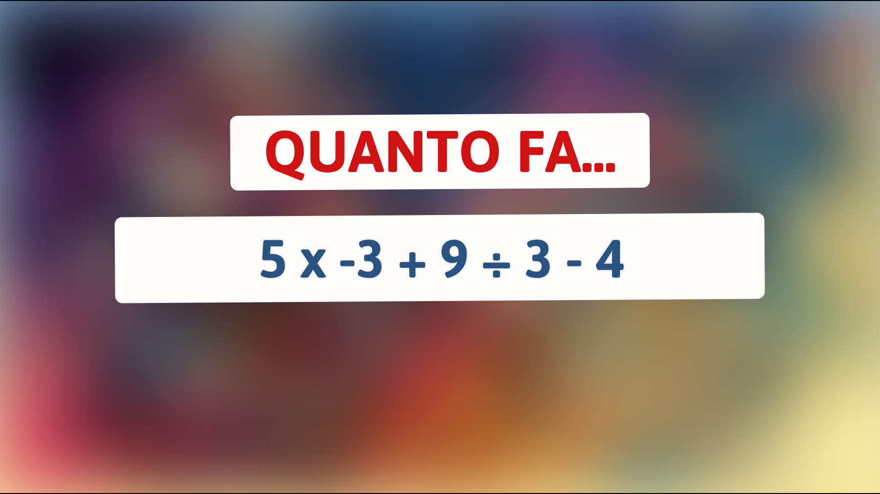 Scopri se sei un vero genio risolvendo questo indovinello matematico: Ci riuscirai al primo tentativo?"